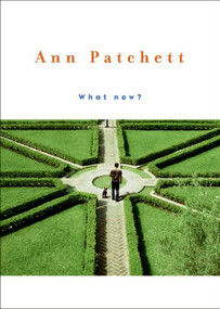 What now? by Ann Patchett, 9780061340659