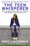 The Teen Whisperer (How to Break through the Silence and Secrecy of Teenage Life) by Mike Linderman, Gary Brozek, 9780061373749