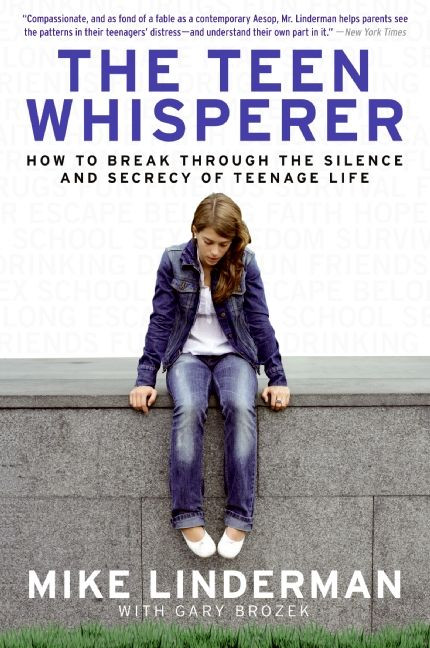 The Teen Whisperer (How to Break through the Silence and Secrecy of Teenage Life) by Mike Linderman, Gary Brozek, 9780061373749