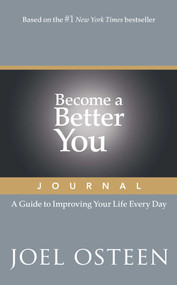 Become a Better You Journal (A Guide to Improving Your Life Every Day) by Joel Osteen, 9781476798257