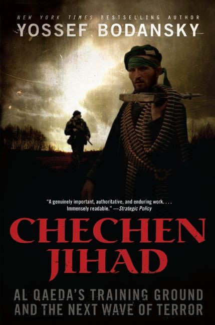 Chechen Jihad (Al Qaeda's Training Ground and the Next Wave of Terror) by Yossef Bodansky, 9780061429774