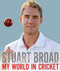 My World in Cricket by Stuart Broad, 9781471101564