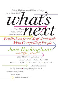 What's Next (Predictions from 50 of America's Most Compelling People) by Jane Buckingham, 9780061672910
