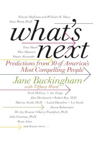 What's Next (Predictions from 50 of America's Most Compelling People) by Jane Buckingham, 9780061672910