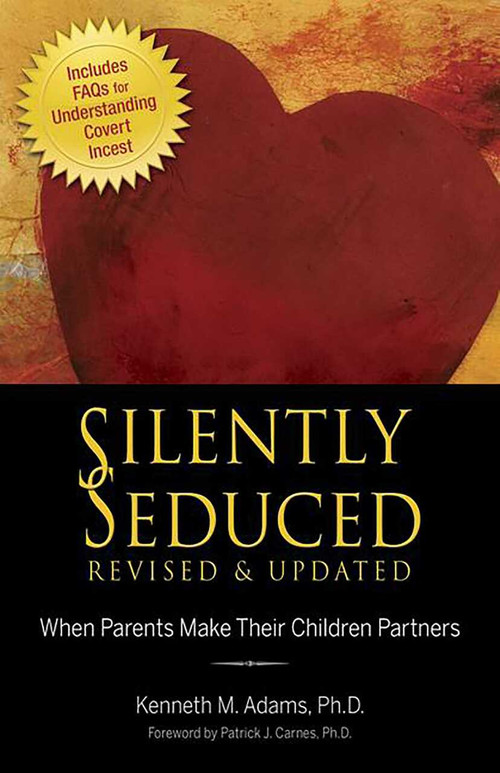 Silently Seduced (When Parents Make Their Children Partners) by Kenneth M. Adams, 9780757315879