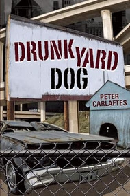 Drunkyard Dog by Peter Carlaftes, 9780984070046