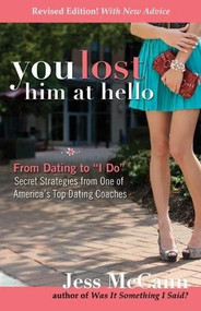 You Lost Him at Hello (From Dating to "I Do"—Secrets from One of America's Top Dating Coaches) by Jess McCann, 9780757317439