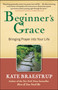 Beginner's Grace (Bringing Prayer to Life) by Kate Braestrup, 9781439184271