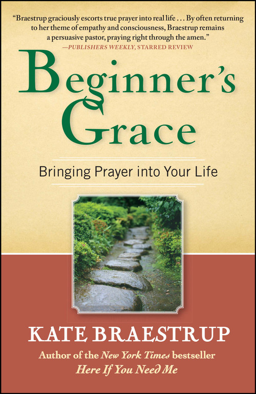Beginner's Grace (Bringing Prayer to Life) by Kate Braestrup, 9781439184271
