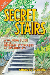 Secret Stairs (A Walking Guide to the Historic Staircases of Los Angeles (Revised September 2020)) by Charles Fleming, 9781595800503