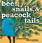 Bees, Snails, & Peacock Tails (Patterns & Shapes . . . Naturally) by Betsy Franco, Steve Jenkins, 9781416903864