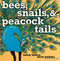 Bees, Snails, & Peacock Tails (Patterns & Shapes . . . Naturally) by Betsy Franco, Steve Jenkins, 9781416903864
