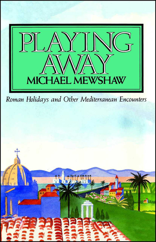 PLAYING AWAY by Michael Mewshaw, 9780743213073