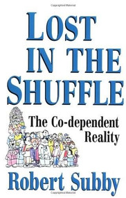 Lost In The Shuffle (The Co-Dependent Reality) by Robert C. Subby, 9780932194459