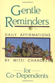 Gentle Reminders for Co-Dependents (Daily Affirmations) (Miniature Edition) by Mitzi Chandler, 9781558740204