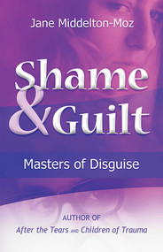 Shame & Guilt (Masters of Disguise) by Jane Middelton-Moz, 9781558740723