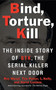 Bind, Torture, Kill (The Inside Story of BTK, the Serial Killer Next Door) by Roy Wenzl, Tim Potter, Hurst Laviana, L. Kelly, 9780061373954