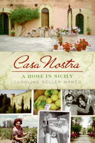Casa Nostra (A Home in Sicily) by Caroline Seller Manzo, 9780061373961
