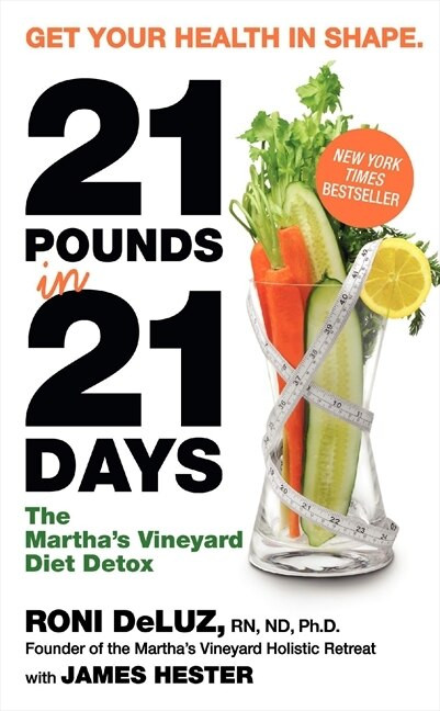 21 Pounds in 21 Days (The Martha's Vineyard Diet Detox) - 9780061864148 by Roni DeLuz, James Hester, 9780061864148