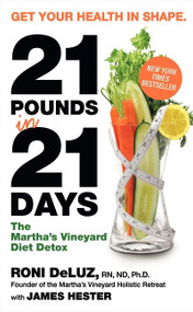21 Pounds in 21 Days (The Martha's Vineyard Diet Detox) - 9780061864148 by Roni DeLuz, James Hester, 9780061864148