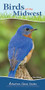 Birds of the Midwest (Identify Backyard Birds with Ease) by Stan Tekiela, 9781591934066