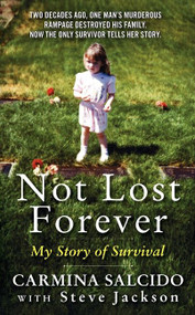 Not Lost Forever (My Story of Survival) by Carmina Salcido, Steve Jackson, 9780062044945