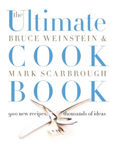 The Ultimate Cook Book (900 New Recipes, Thousands of Ideas) by Bruce Weinstein, Mark Scarbrough, 9780062098122