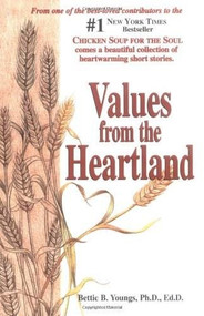 Values from the Heartland (Stories of an American Farmgirl) by Bettie B. Youngs, 9781558743359
