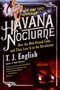 Havana Nocturne (How the Mob Owned Cuba…and Then Lost It to the Revolution) by T. J. English, 9780061712746