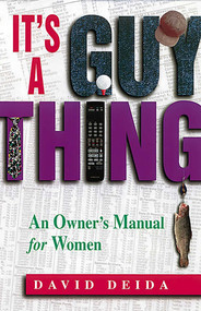 It's A Guy Thing (A Owner's Manual for Women) by David Deida, 9781558744646