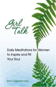 Girl Talk: Daily Reflections for Women of All Ages (Daily Meditations for Women to Inspire and Fill Your Soul) by Sharon Wegscheider-Cruse, 9781558745513
