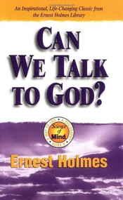 Can We Talk To God by Ernest Holmes, 9781558747364