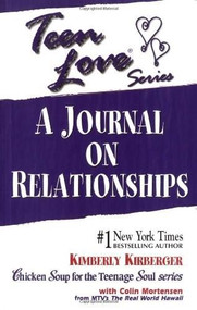 Teen Love: A Journal on Relationships by Kimberly Kirberger, Colin Mortensen, 9781558747661