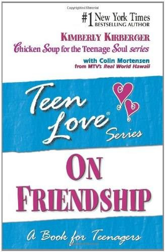 Teen Love: On Friendship (A Book for Teenagers) by Kimberly Kirberger, Colin Mortensen, 9781558748156