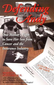 Defending Andy (One Mother's Fight to Save Her Son from Cancer and the Insurance Industry) by Marilyn Azevedo, 9781558749061