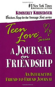 Teen Love: A Journal on Friendship (An Interactive Friend-to-Friend Journal) by Kimberly Kirberger, 9781558749122
