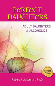 Perfect Daughters (Adult Daughters of Alcoholics) by Robert Ackerman, 9781558749528