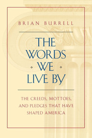 The Words We Live By by Brian Burrell, 9781451646757