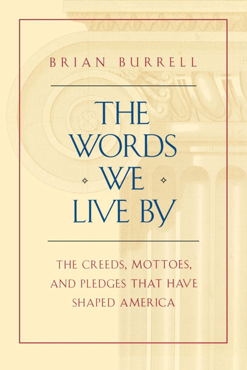 The Words We Live By by Brian Burrell, 9781451646757