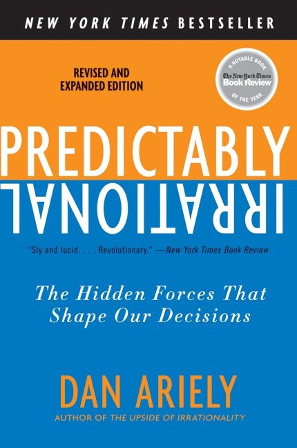 Predictably Irrational, Revised and Expanded Edition (The Hidden Forces That Shape Our Decisions) by Dan Ariely, 9780061353246