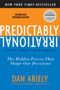 Predictably Irrational, Revised and Expanded Edition (The Hidden Forces That Shape Our Decisions) by Dan Ariely, 9780061353246