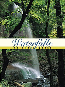 Waterfalls of the Smokies by Hal Hubbs, Charles  Maynard, David Morris, Steve Kemp, Kent Cave, 9780937207512