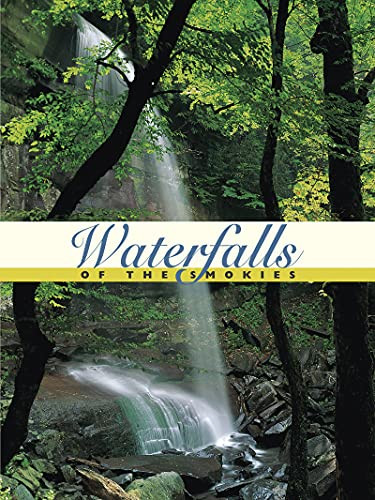Waterfalls of the Smokies by Hal Hubbs, Charles  Maynard, David Morris, Steve Kemp, Kent Cave, 9780937207512