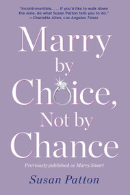 Marry by Choice, Not by Chance (Advice for Finding the Right One at the Right Time) by Susan Patton, 9781476759715