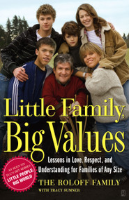Little Family, Big Values (Lessons in Love, Respect, and Understanding for Families of Any Size) by The Roloff Family, 9781416549116