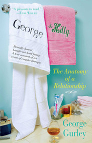 George & Hilly (The Anatomy of a Relationship) by George Gurley, 9781439165447