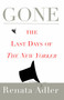Gone (The Last Days of The New Yorker) by Renata Adler, 9781451667226