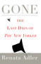 Gone (The Last Days of The New Yorker) by Renata Adler, 9781451667226