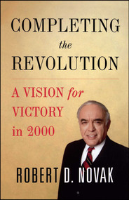 Completing the Revolution (A Vision for Victory in 2000) by Robert D. Novak, 9780743242714