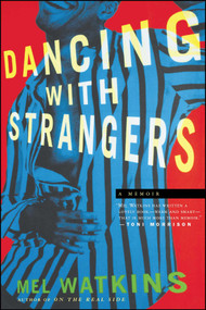Dancing with Strangers (A Memoir) by Mel Watkins, 9780743245418